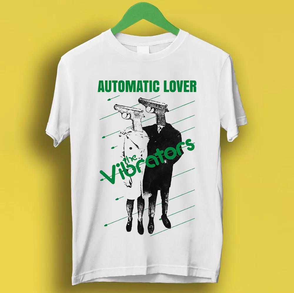 The Vibrators Automatic Lover Punk Rock Retro Music Gift Top Tee T Shirt P2483