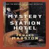 Mystery At the Station Hotel by Edward Marston Hardback Book 9780749031244
