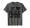 Funny Most of My Friends Are Dogs Miniature Schnauzer T-Shirt