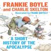 A Short History of the Apocalypse by Charlie Skelton Hardback Book 9781399817714