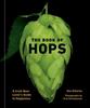 Книга The Book of Hops : A Craft Beer Lover's Guide To Hoppiness