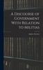 Книга A Discourse of Government With Relation To Militias