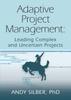 Книга Adaptive Project Management : Leading Complex and Uncertain Projects