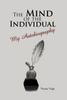 Книга The Mind of the Individual : My Autobiography
