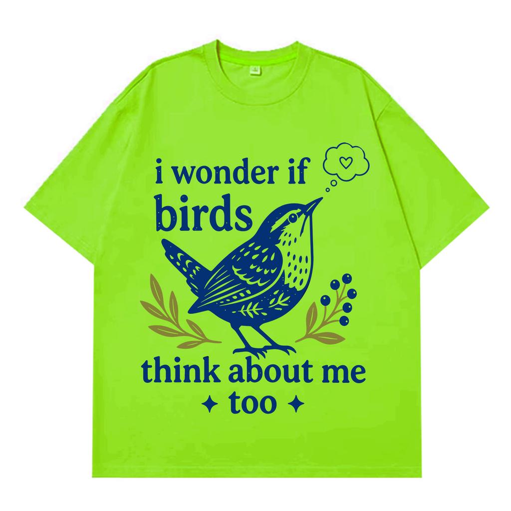 I Wonder If Birds Think About Me Funny Bird Watching Meme Tees Unisex Unisex Shortsleeved Loose Casual Cotton Tshirts Streetwear
