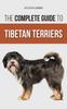 Книга The Complete Guide To Tibetan Terriers : Locating, Selecting, Training, Feeding, Socializing, and Loving Your New Tibetan Terrier Puppy