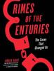 Книга Crimes of the Centuries : The Cases That Changed Us
