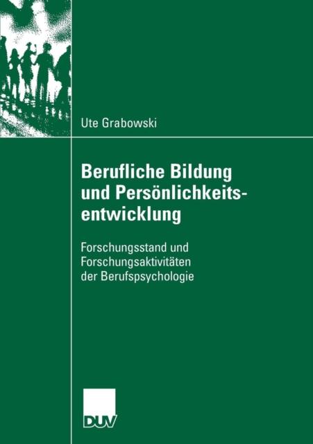Книга Berufliche Bildung Und Persoenlichkeitsentwicklung : Forschungsstand Und Forschungsaktivitaten Der Berufspsychologie