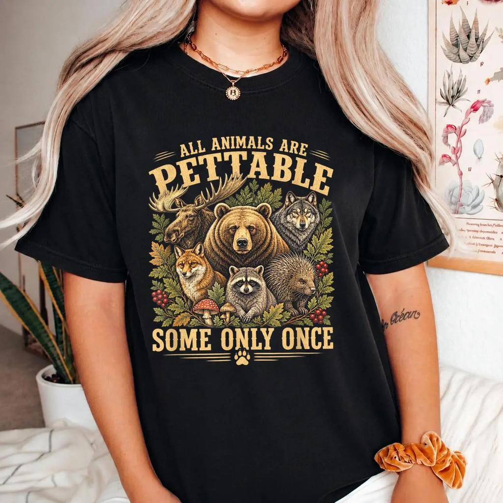 All Animals Are Pettable Some Only Once Froest Wildlife T Shirt Funny Vintage Stylish Casual Comfortable Graphic