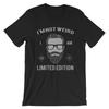 I Am Not Weird I Am Limited Edition T-Shirt. 100% Cotton Premium Tee NEW