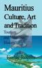 Книга Mauritius Culture, Art and Tradition : Tourism and Mauritius History