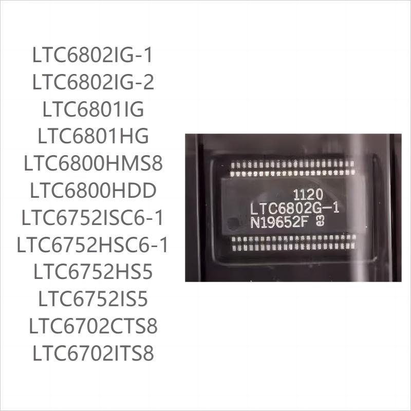 50PCS Brand New LTC6802/LTC6801/LTC6800/LTC6752/LTC6702 Series IG-1-2 HG HMS8 HDD ISC6-1 HSC6-1 IS5 HS5 CTS8 ITS8