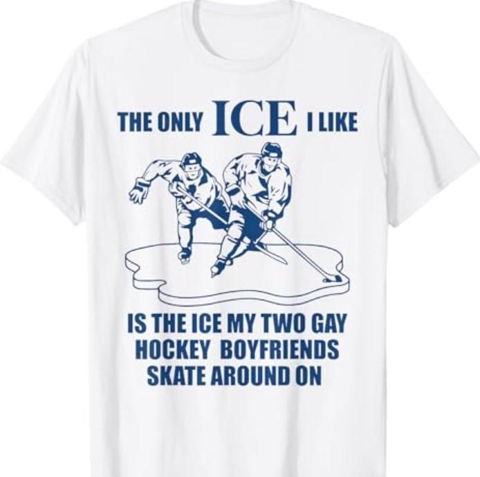 The Only ICE I Like is The ICE My Two Gay Hockey Boyfriends T-Shirt