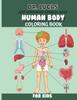 The Dr. Lucas Just Somebody Going Places Human Body Coloring Book Book