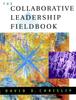 The The Collaborative Leadership Fieldbook Book