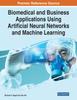 Книга Biomedical and Business Applications Using Artificial Neural Networks and Machine Learning