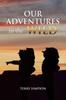 Книга Our Adventures In The Wild by Terry Simpson - Paperback