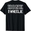 Honk for a Wheelie Freestyle Motorcycle T-Shirt