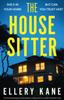 Книга The House Sitter : An Unputdownable Psychological Thriller with a Heart-pounding Twist