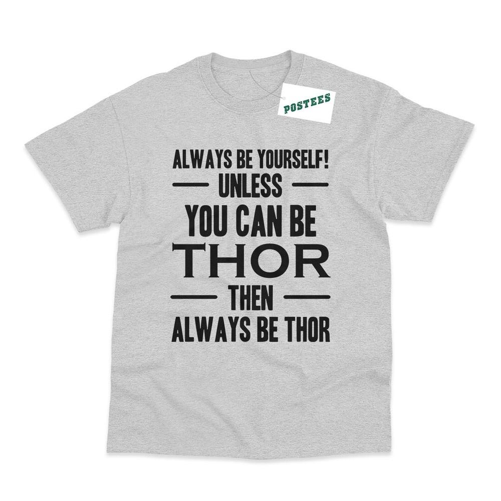 Always Be Yourself Unless Your Thor Inspired Printed T-Shirt