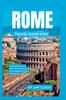 The Rome Travel Guide 2023 : A Comprehensive Rome Travel Guide: Your Essential Travel Handbook Book