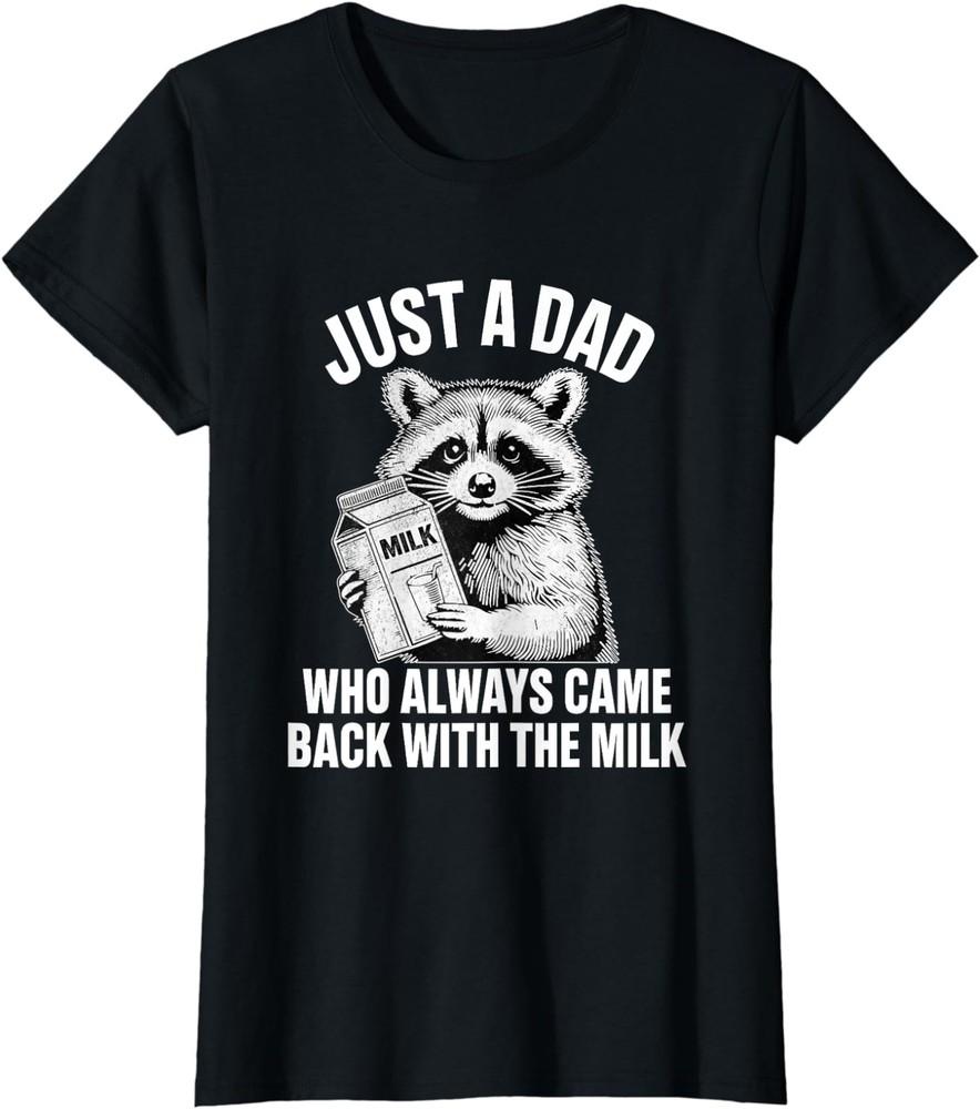 Funny Raccoon Just A Dad Who Always Came Back Ladies' Crewneck T-Shirt