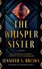 Книга The Whisper Sister : A Novel