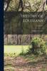 Книга History of Louisiana; Volume 1