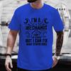 Fashion I'm A Mechanic I Fix Cars Humor Auto Repairman Unisex T-shirt Vintage Clothing Tops Summer Fashion Streetwear Clothes