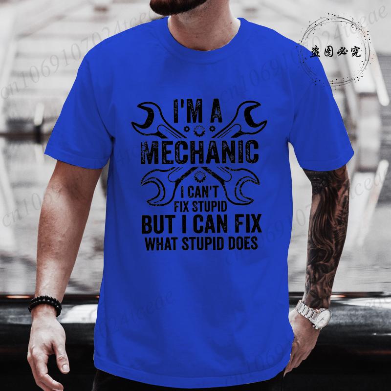 Fashion I'm A Mechanic I Fix Cars Humor Auto Repairman Unisex T-shirt Vintage Clothing Tops Summer Fashion Streetwear Clothes