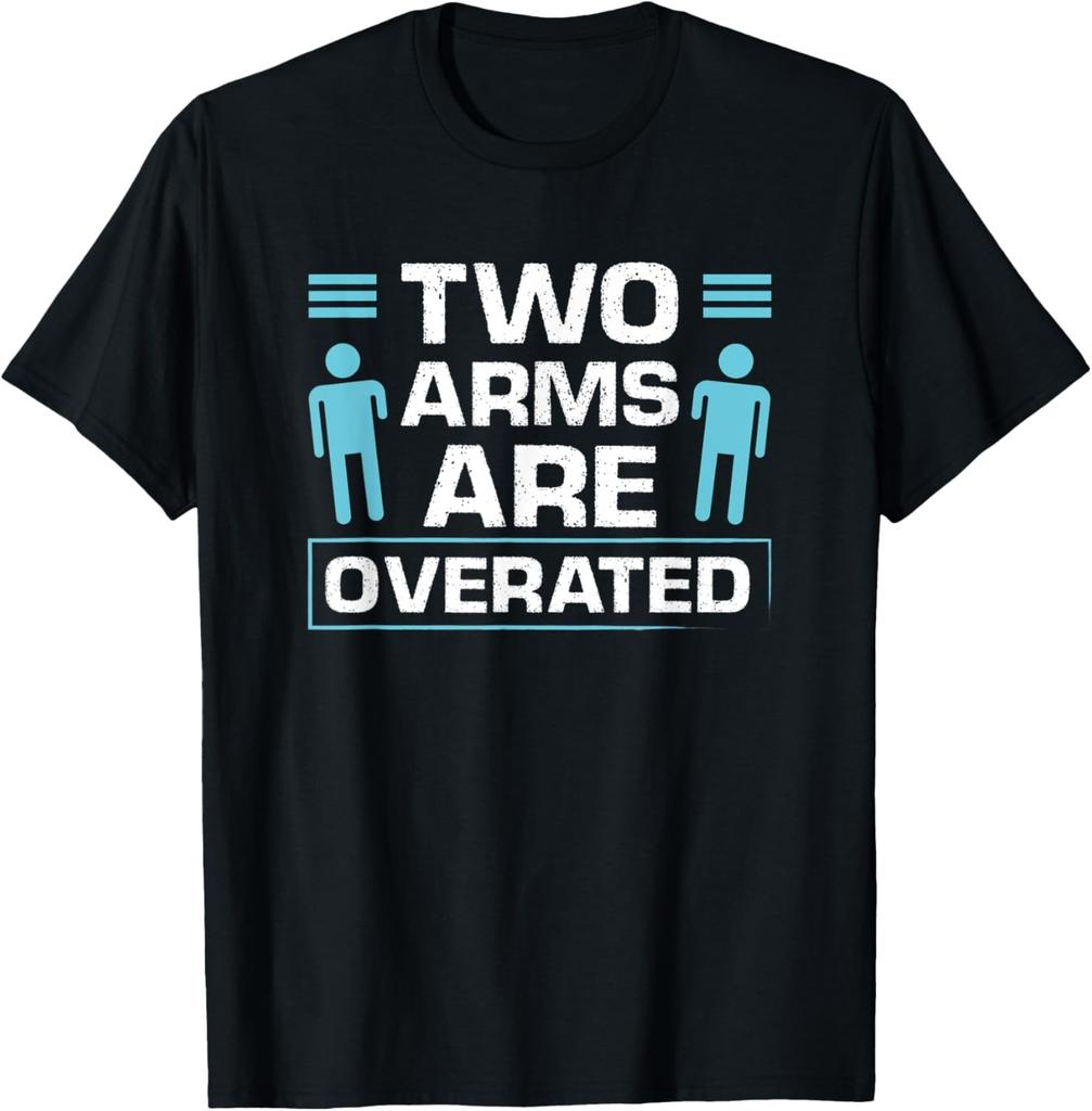 Arm Amputee Shirt Funny Humor Amputation Support Joke Gifts T-Shirt