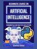 Книга Beginners Course On Artificial Intelligence : Fundamentals and Practices With Python
