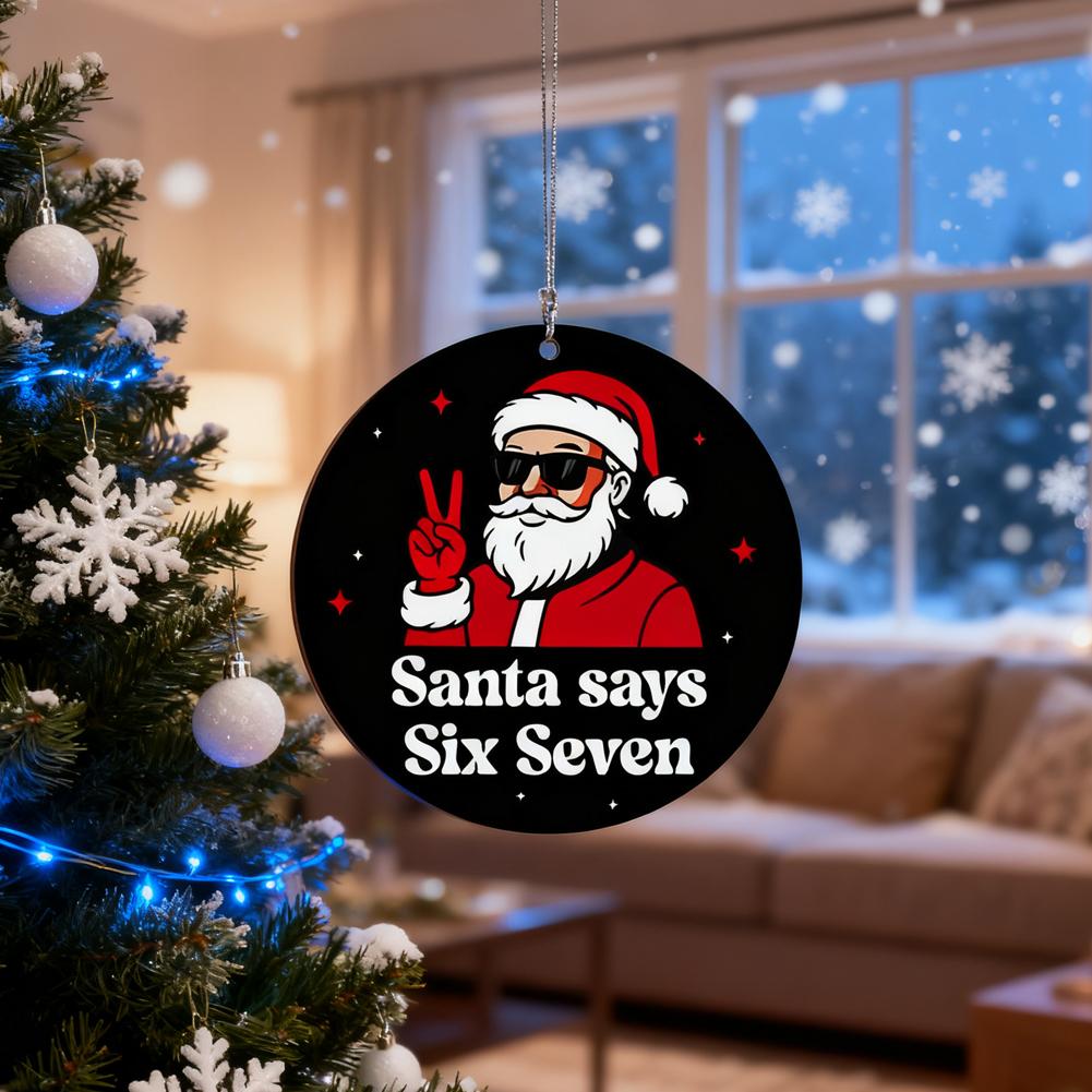 Funny Santa Says Six Seven Christmas Ornament, Funny 67 Meme Ornament for Christmas Tree, Gag Gifts, Stocking Stuffers for Teens