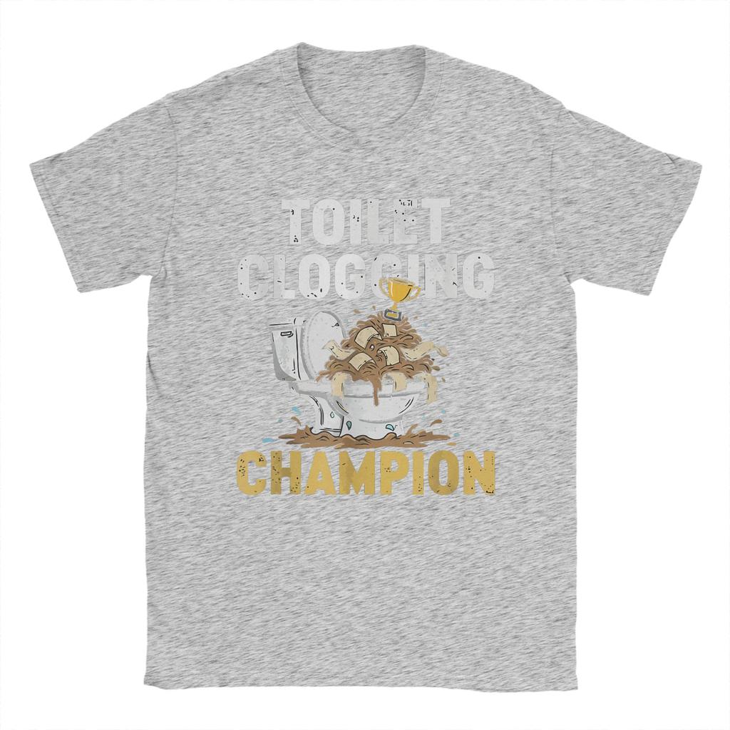 Humor Toilet Clogging Champion TShirts Men Round Neck 100 Cotton T Shirt Short Sleeve Tees Gift Tops