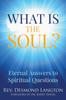 Книга What Is the Soul? : Eternal Answers To Spiritual Questions