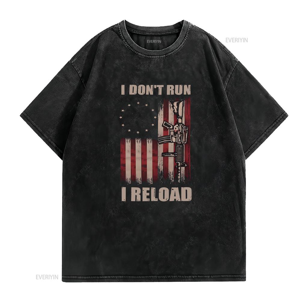 Gun T Shirt American Flag I Dont Run Reload Lovers Owner Dad Men Vintage Outfit vintage Washed Slightly Comfortable Casual