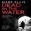 Dead In the Water by Mark Ellis Paperback Book 9781786159885
