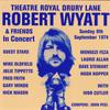 LP Record ROBERT WYATT & FRIENDS - Theatre Royal Drury Lane 8th Septem REWIGLP48 Domino 2008 Europe Rock