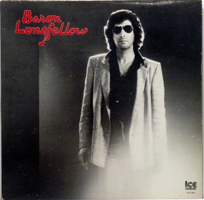 Виниловая пластинка BARON LONGFELLOW - Baron Longfellow ICLP1001 Ice Records 1980 Канада Поп Б/У
