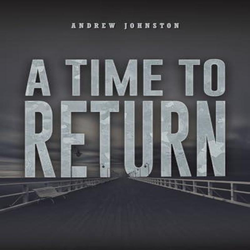 A Time to Return by Andrew Johnston Hardback Book 9781035883295