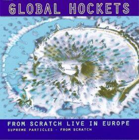 CD FROM SCRATCH / SUPREME PARTICLES - Global Hockets - Live In Europe NONE Scratch Records 1999 New Zealan Dance & Electronica Used