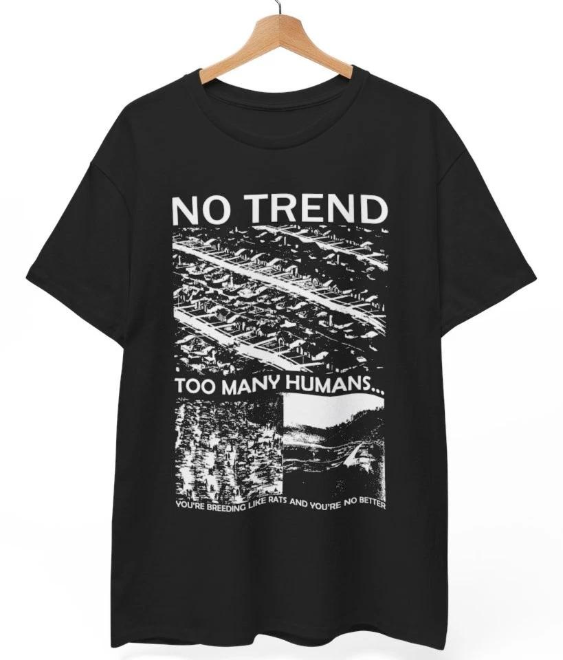No Trend T Shirt, Music Band Rock Punk Metal