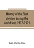Книга History Of The First Division During The World War 1917 1919 by Society of the First Division - Paperback