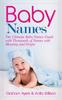 The Baby Names : The Ultimate Baby Names Guide with Thousands of Names with Meaning and Origin Book