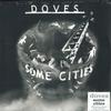 Виниловая пластинка DOVES - Some Cities 0856872 Heavenly 2020 Европа Танцевальная и Электронная