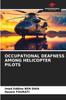 The Occupational Deafness Among Helicopter Pilots Book