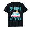 Big Worm Ice Cream T-S T-shirt