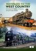 The Waterloo To the West Country : A Journey from London To Penzance During the Days of Steam Book