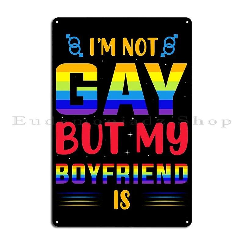im not gay but is Metal Plaque Poster Bar Party Garage Print Sign Tin Sign Poster