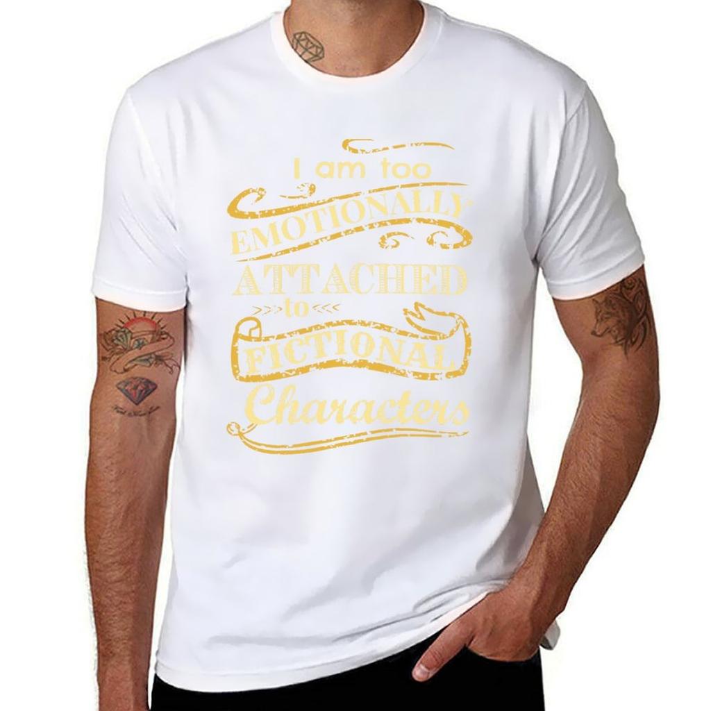 I Am Too Emotionally Attached To Fictional Characters Tshirt Regular Fit Plain Tee Shirt